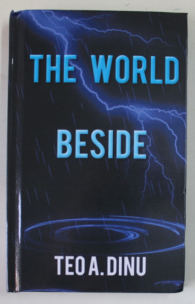 THE WORLD BESIDE by TEO A. DINU , 2021