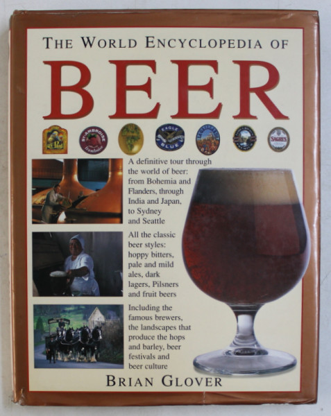 THE WORLD ENCYCLOPEDIA OF BEER by BRIAN GLOVER , 1997