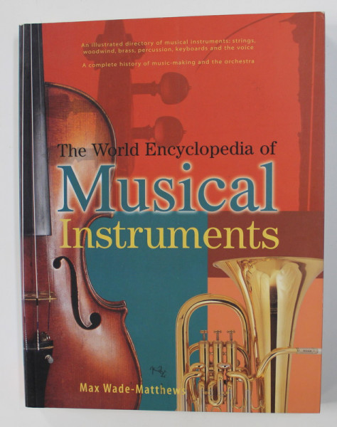 THE WORLD ENCYCLOPEDIA OF MUSICAL INSTRUMENTS by MAX WADE - MATTHEWS , 2010