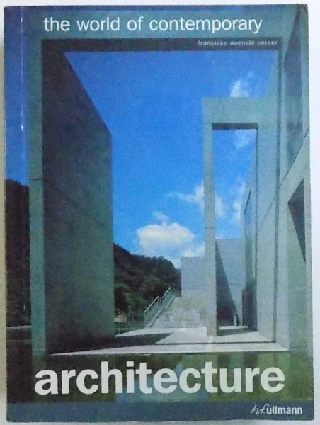 THE WORLD OF CONTEMPORARY ARCHITECTURE by FRANCISCO ASENSIO CERVER , 2003