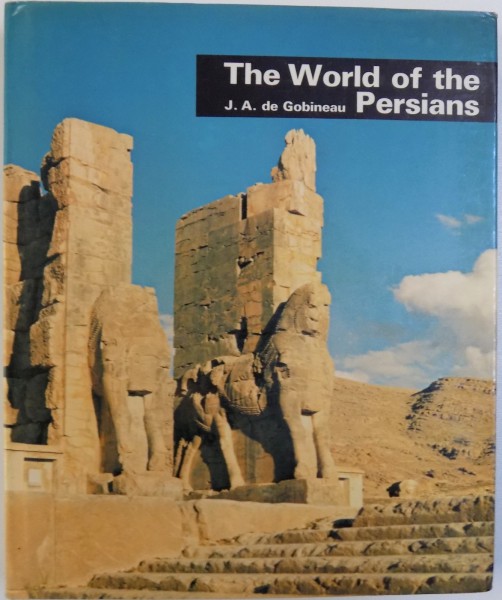 THE WORLD OF THE PERSIANS by J. A de GOBINEAU , 1971