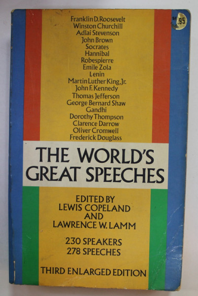 THE WORLD 'S GREAT SPEECHES by LEWIS COPELAND and LAWRENCE W. LAMM , 230 SPEAKERS , 278 SPEECHES , 1973