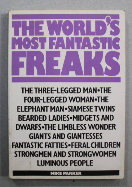 THE WORLD 'S MOST FANTASTIC FREAKS by MIKE PARKER , 1984