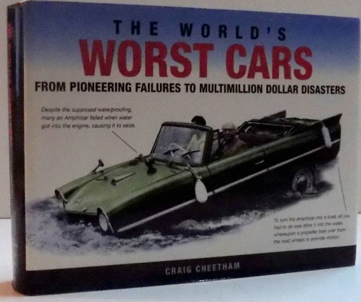 THE WORLD ' S WORST CARS FROM PIONEERING FAILURES TO MULTIMILLION DOLLAR DISASTERS , 2007