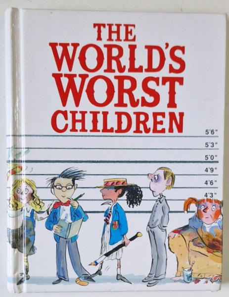 THE WORLD 'S WORST CHILDREN by DAVID WALLIAMS , illustrated by TONY ROSS , 2016