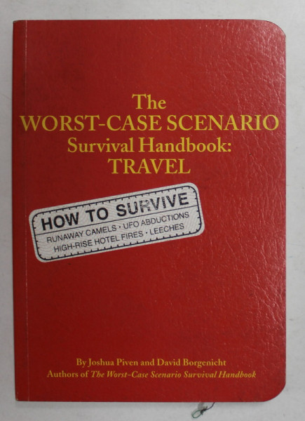 THE WORST - CASE SCENARIO - SURVIVAL HANDBOOK - TRAVEL by JOSHUA PIVEN and DAVID BORGENICHT , 2001