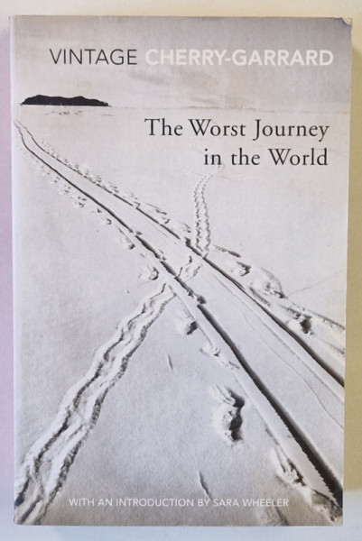 THE WORST JOURNEY IN THE WORLD by APSLEY CHERRY - GARRARD , 2003