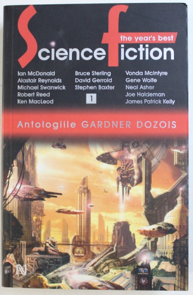 THE YEAR'S BEST SCIENCE FICTION , ANTOLOGIILE GARDNER DOZOIS , VOL I de IAN MCDONALD...JAMES PATRICK KELLY , 2007 *PREZINTA HALOURI DE APA