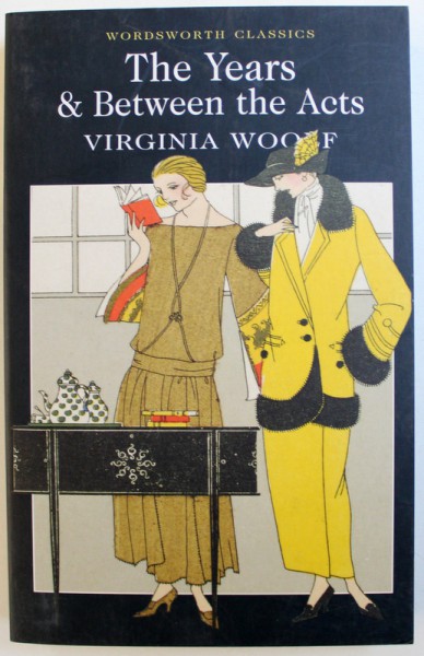 THE YEARS & BETWEEN THE ACTS by VIRGINIA WOOLF , 2012