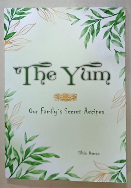 THE YUM , OUR FAMILY 'S SECRET RECIPES by SILVIA OSMAN , 2023