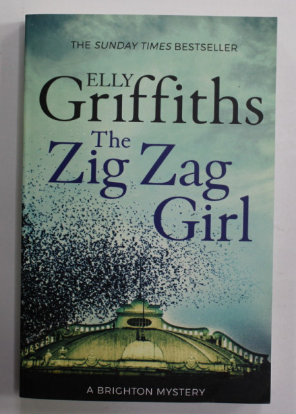 THE ZIG ZAG GIRL by ELLY GRIFFITHS , 2014 , PREZINTA URME DE INDOIRE