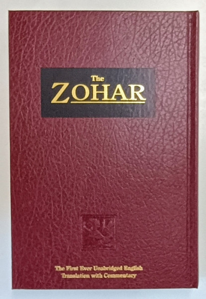 THE ZOHAR , THE FIRST EVER UNABRIDGED ENGLISH TRANSLATION WITH COMMENTARY , VOLUMES I - XXIII by RAV SHIMON BAR YOCHAI , 2003 *STARE FOARTE BUNA