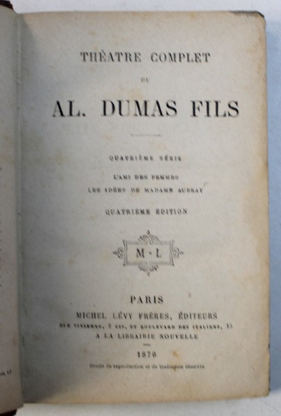 THEATRE COMPLET de AL . DUMAS FILS , VOL. IV , 1870