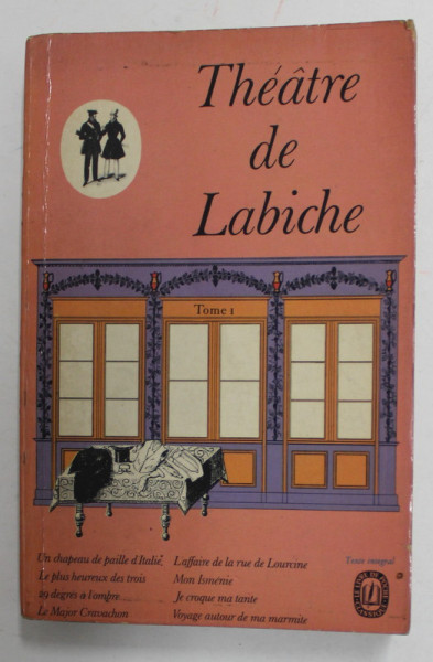 THEATRE DE LABICHE , TOME 1 , 1964, PREZINTA PETE , HALOURI DE APA SI URME DE UZURA
