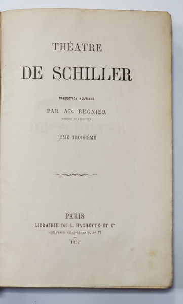 THEATRE DE SCHILLER traducere de AD. REGNIER - PARIS, 1869