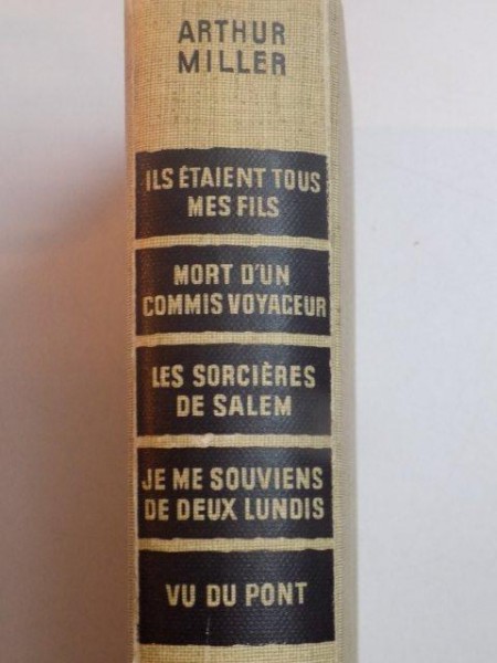 THEATRE , ILS ETAIENT TOUS MES FILS , MORT D'UN COMMIS VOYAGEUR , LES SORCIERES DE SALEM , JE ME SOUVIENS DE DEUX LUNDIS , VU DU PONT de ARTHUR MILLER