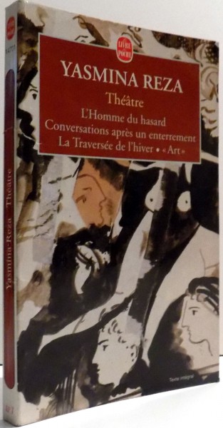 THEATRE L'HOMME DU HASARD , CONVERSATIONS APRES UN ENTERREMENT , LA TRAVERRSEE DE L'HIVER de YASMINA REZA , 1998