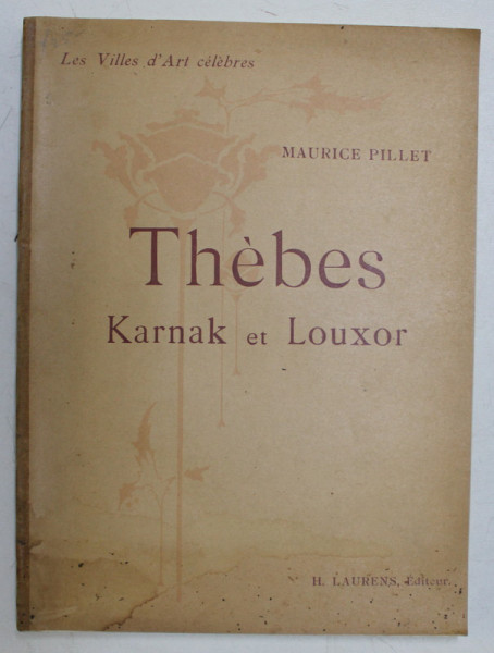 THEBES , KARNAK ET LOUXOR par MAURICE PILLET , 1928