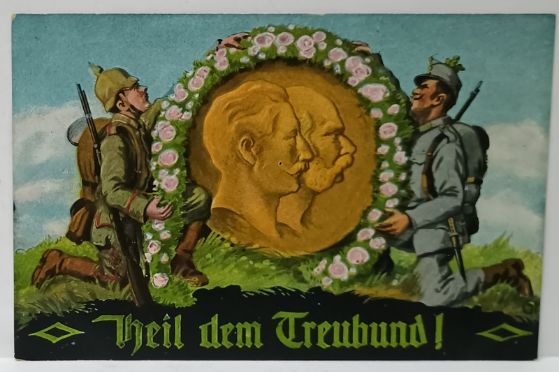 THEIL DEM FREUNDBUND ! ( PARTE DIN LIGA PRIETENIEI ! ) , CARTE POSTALA DE PROPAGANDA , KAISERUL WILHELM SI FRANZ JOSZEF IN MEDALION, 1916