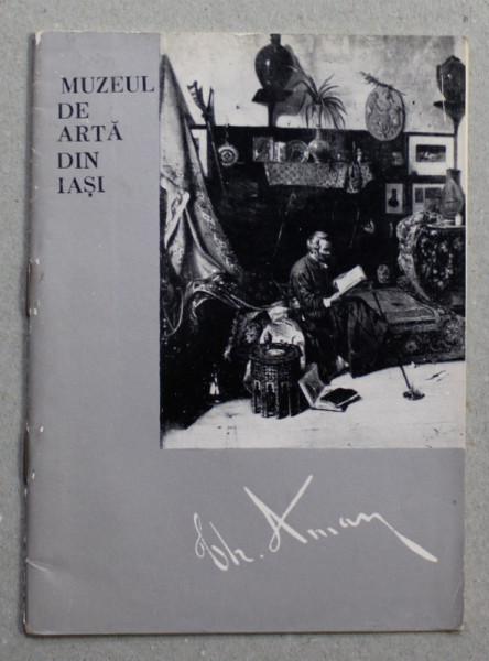 THEODOR AMAN - MUZEUL DE ARTA DIN IASI , de GETA PASCAL , ANII '70