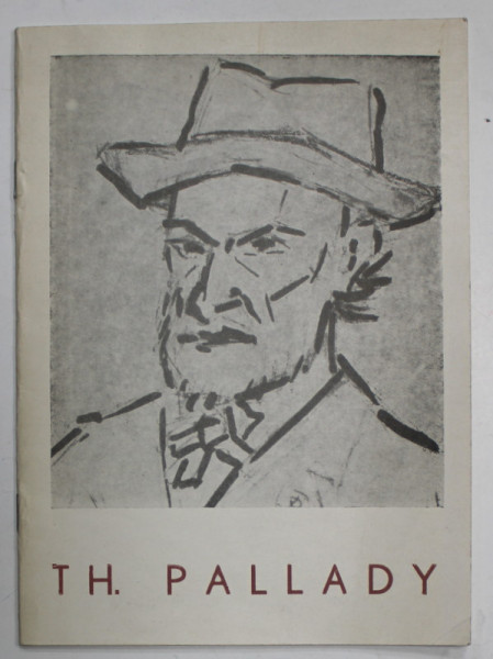 THEODOR PALLADY , EXPOZITIE  DE DESENE , CATALOG ,  1967