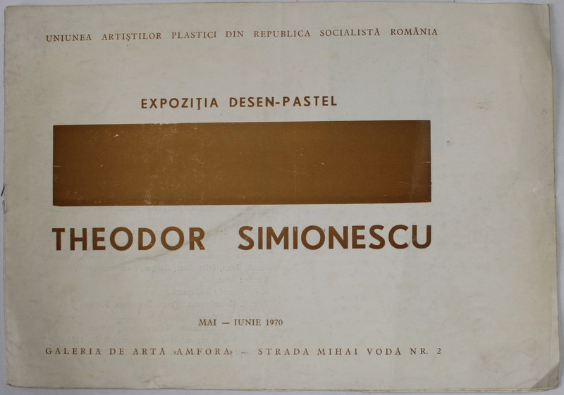 THEODOR  SIMIONESCU , EXPOZITIA DESEN - PASTEL , CATALOG , MAI - IUNIE 1970