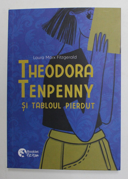 THEODORA TENPENNY SI TABLOUL PIERDUT de LAURA MARX FITZGERALD , 2022