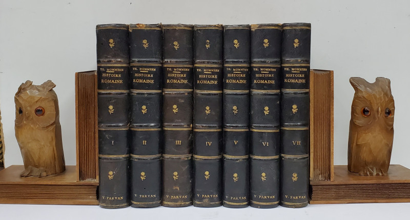 THEODORE MOMMSEN, HISTOIRE ROMAINE, 7 TOMURI - 1891, *SEMNATURA OLOGRAFA A LUI VASILE PARVAN