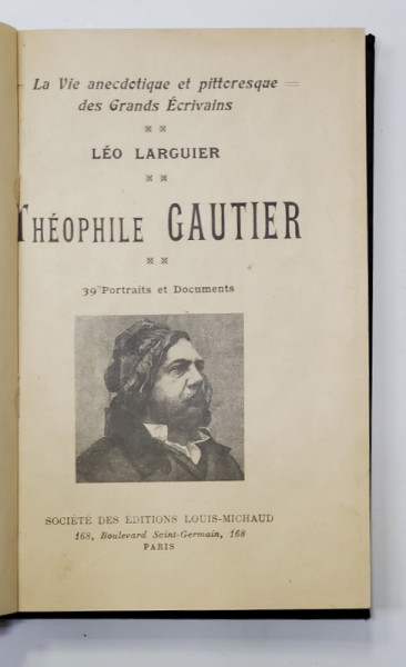 THEOPHILE GAUTIER par LEO LARGUIER , EDITIE DE INCEPUT DE SECOL XX