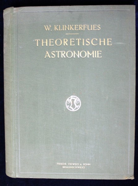 THEORETISCHE ASTRONOMIE  von Dr. W. KLINKERFUES - BRAUNSCHWEIG, 1912