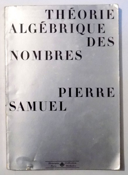 THEORIE ALGEBRIQUE DES NOMBRES par PIERRE SAMUEL , 1967