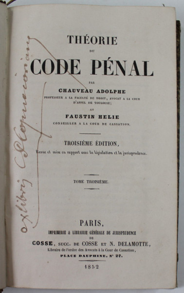 THEORIE DE CODE PENAL par CHAVEAU ADOLPHE et FAUSTIN HELIE , TOME TROISIEME , 1852