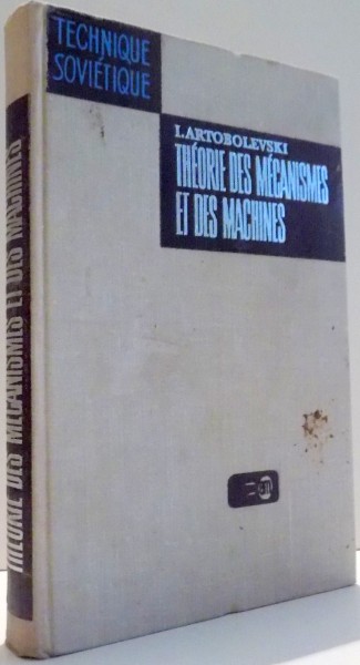 THEORIE DES MECANISMES ET DES MACHINES par I. ARTOBOLEVSKI , 1977