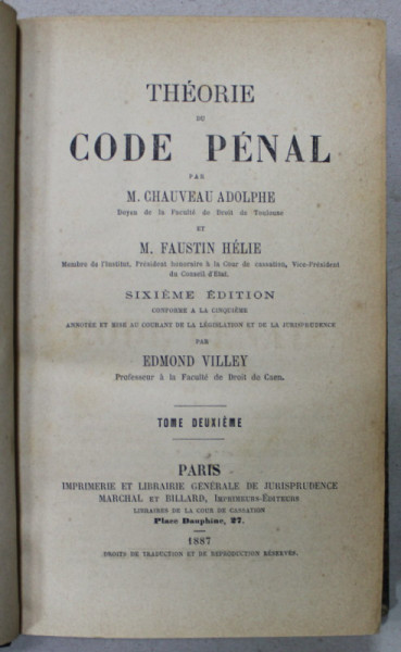 THEORIE DU CODE PENAL par M. CHAUVEAU ADOLPHE et M. FAUSTIN HELIE , TOME DEUXIEME , 1887