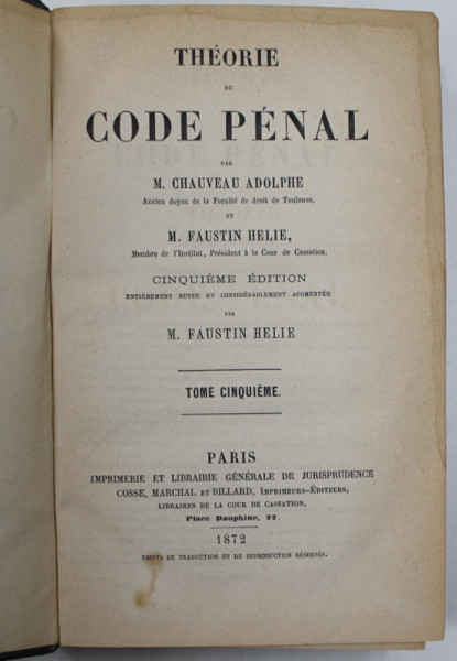 THEORIE DU CODE PENAL par M. CHAVEAU ADOLPHE et M. FAUSTIN HELIE , TOME CINQUIEME , 1872