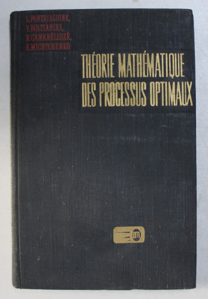 THEORIE MATHEMATIQUE DE PROCESSUS OPTIMAUX de L. PONTRIAGUINE ... E. MICHTCHENKO , 1974