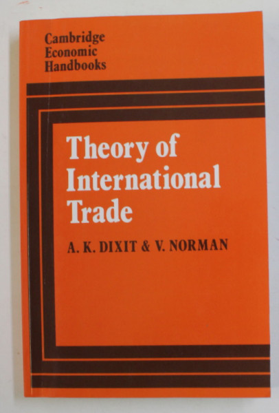 THEORY OF INTERNATIONAL TRADE by A.K. DIXIT and V. NORMAN , 2006