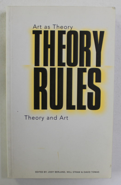 THEORY RULES - ART AS THEORY - THEORY AND ART edited by JODY BERLAND ...DAVID TOMAS  , 1996
