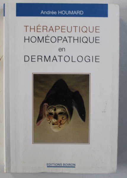 THERAPEUTIQUE HOMEOPATHIQUE EN DERMATOLOGIE par ANDREE HOUMARD , 1992