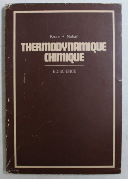 THERMODINAMIQUE CHIMIQUE par BRUCE H. MAHAN , 1969