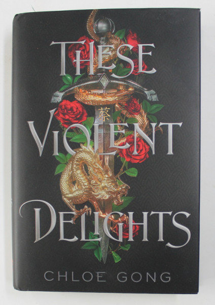 THESE VIOLENT DELIGHTS by CHLOE GONG , 2020