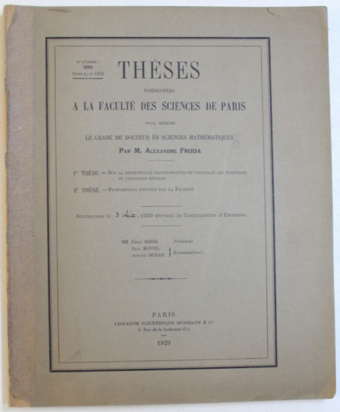 THESES PRESENTEES A LA FACULTE DES SCIENCES DE PARIS  POUR OBTENIR LE GRADE DE DOCTEUR  ES SCIENCES MATHEMATIQUES  par  M. ALEXANDRE FRODA , 1929 , DEDICATIE*