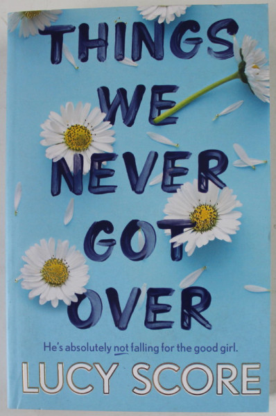 THINGS WE NEVER GOT OVER by LUCY SCORE , 2022
