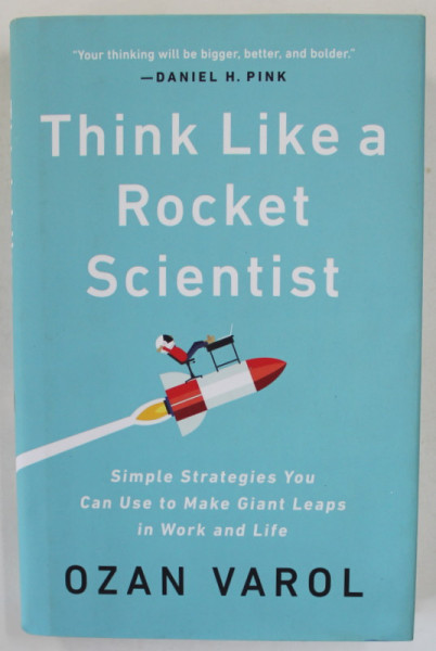 THINK LIKE A ROCKET SCIENTIST by OZAN VAROL , 2020