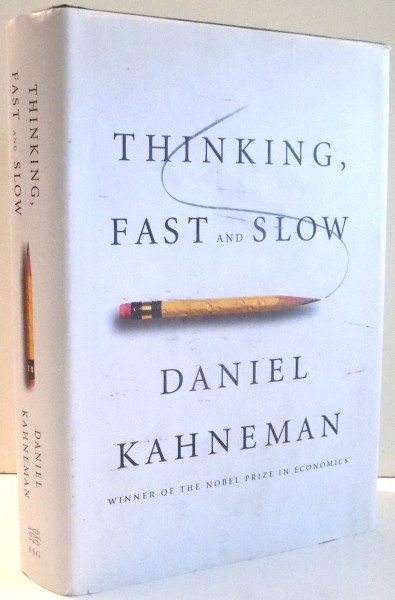 THINKING, FAST AND SLOW by DANIEL KAHNEMAN , 2011