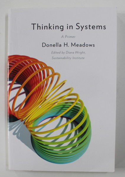 THINKING IN SYSTEMS  - A PRIMER by DONELLA H. MEADOWS , 2008
