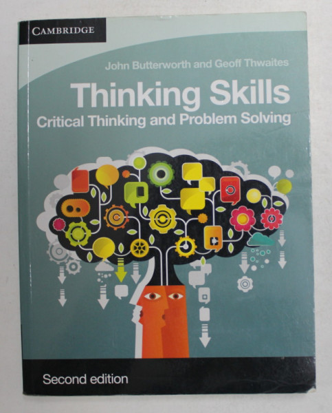THINKING SKILLS , CRITICAL THINKING AND PROBLEM SOLVING by JOHN BUTTERWORTH and GEOFF THWAITES , 2013
