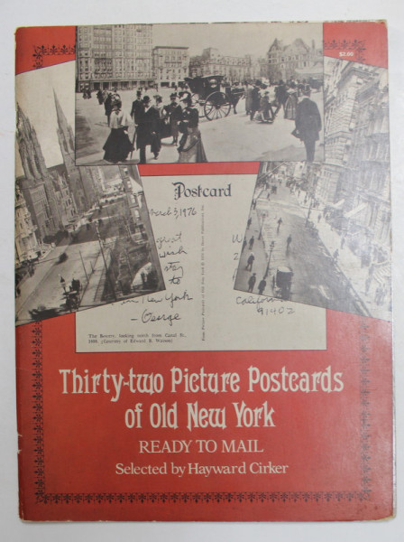 THIRTY - TWO PICTURE POSTCARDS OF OLD NEW YORK - READY TO MAIL , selected by HAYWARD CIRKER , 1976