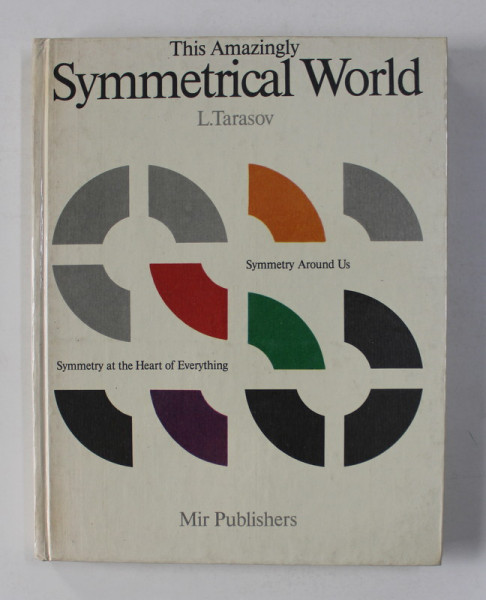 THIS AMAZINGLY SYMMETRICAL WORLD by L. TARASOV , 1986