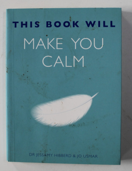 THIS BOOK WILL MAKE YOU CALM by JESSAMY HIBBERD and JO USMAR , 2014